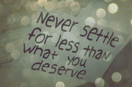 You deserve better